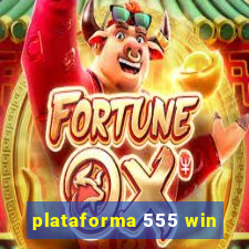 plataforma 555 win